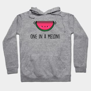 You're One in a Melon! Hoodie